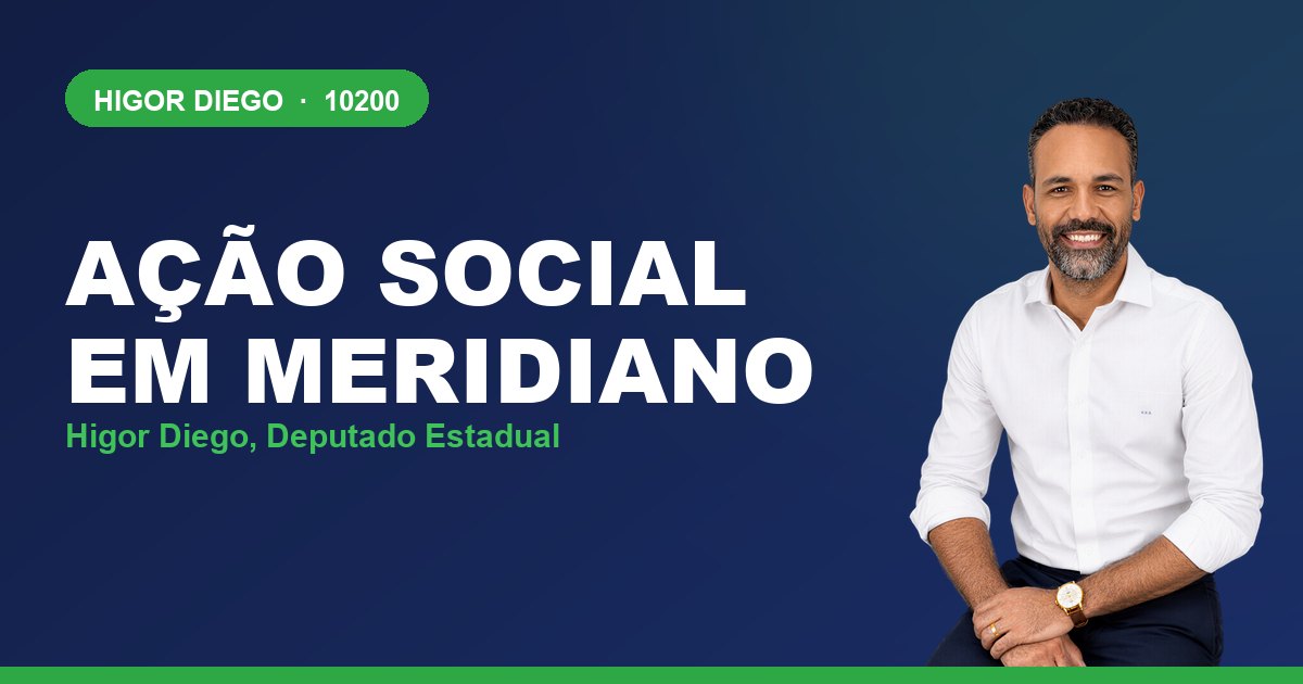 Ação Social em Meridiano, com Higor Diego, deputado estadual 10200