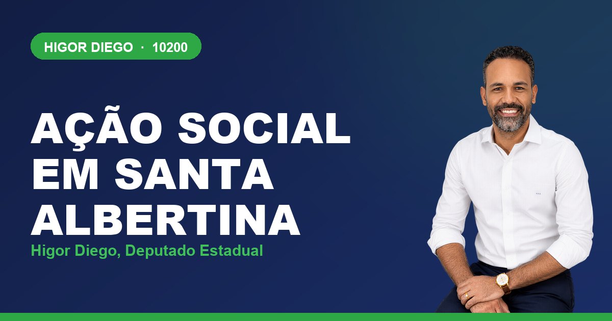 Ação Social em Santa Albertina, com Higor Diego, deputado estadual 10200