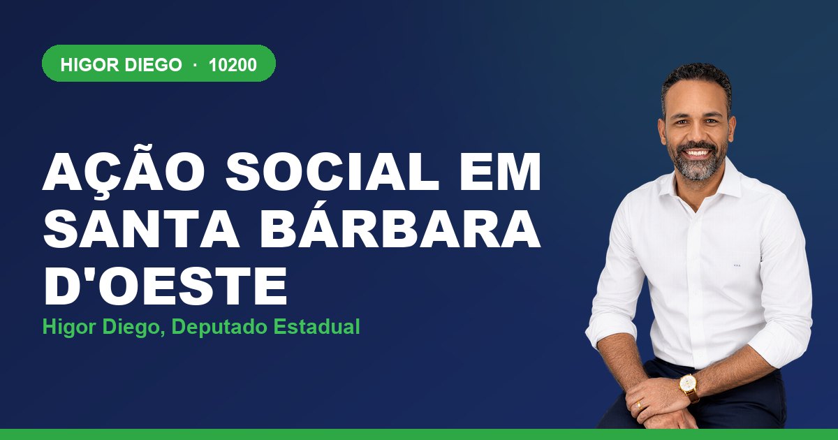 Ação Social em Santa Bárbara d'Oeste, com Higor Diego, deputado estadual 10200