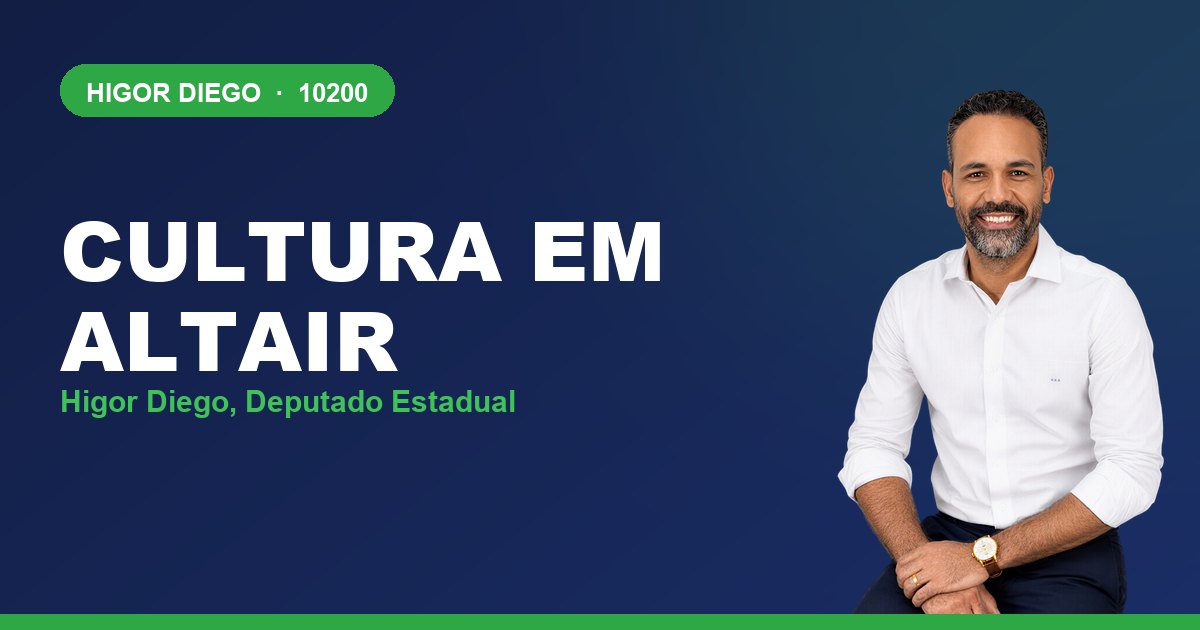 Cultura em Altair, com Higor Diego, deputado estadual 10200