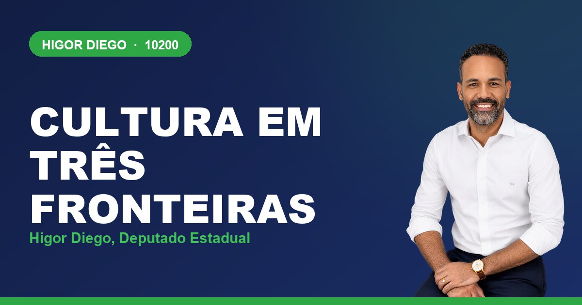 Cultura em Três Fronteiras, com Higor Diego, deputado estadual 10200