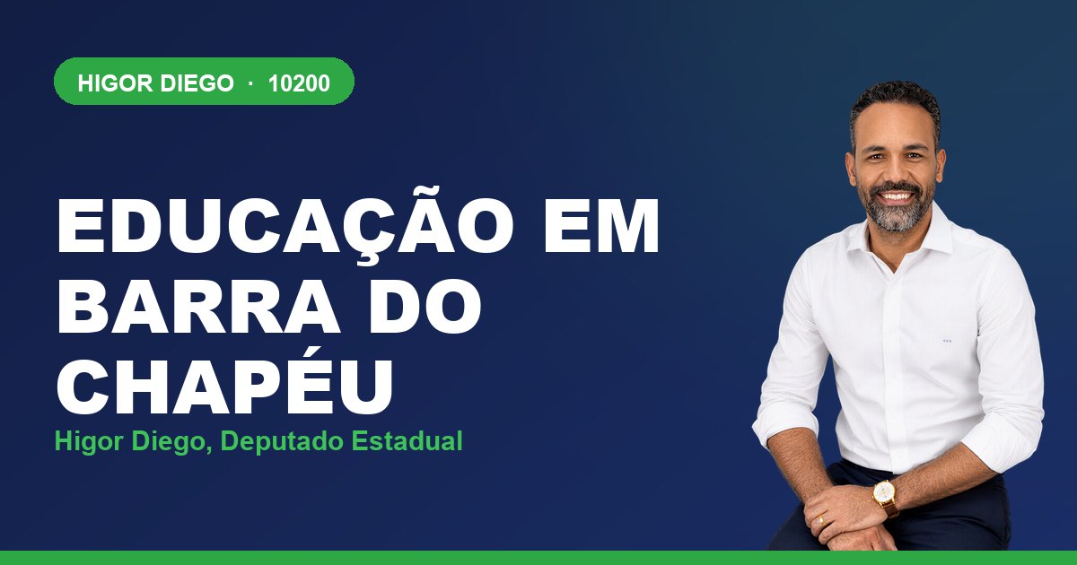 Educação em Barra do Chapéu, com Higor Diego, deputado estadual 10200