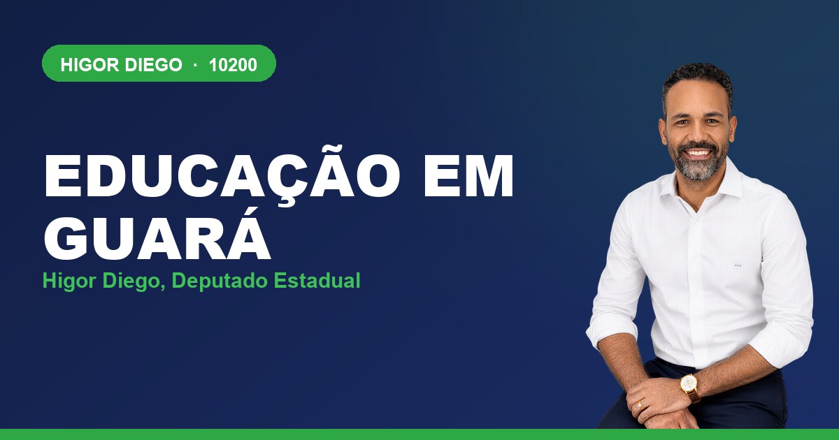 Educação em Guará, com Higor Diego, deputado estadual 10200