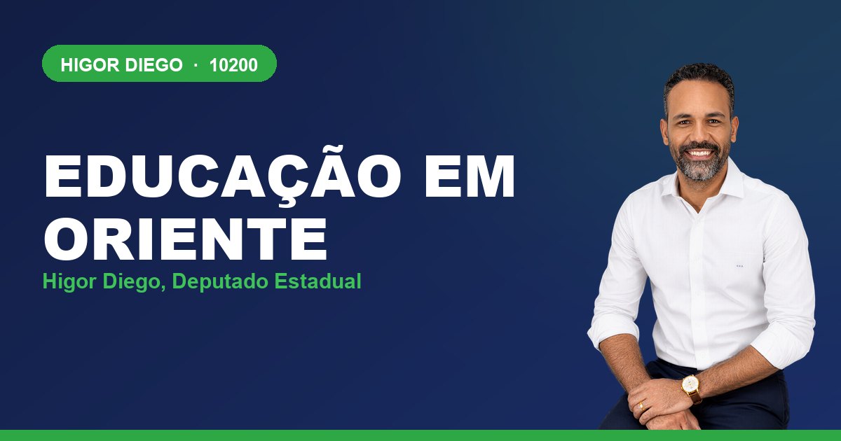 Educação em Oriente, com Higor Diego, deputado estadual 10200