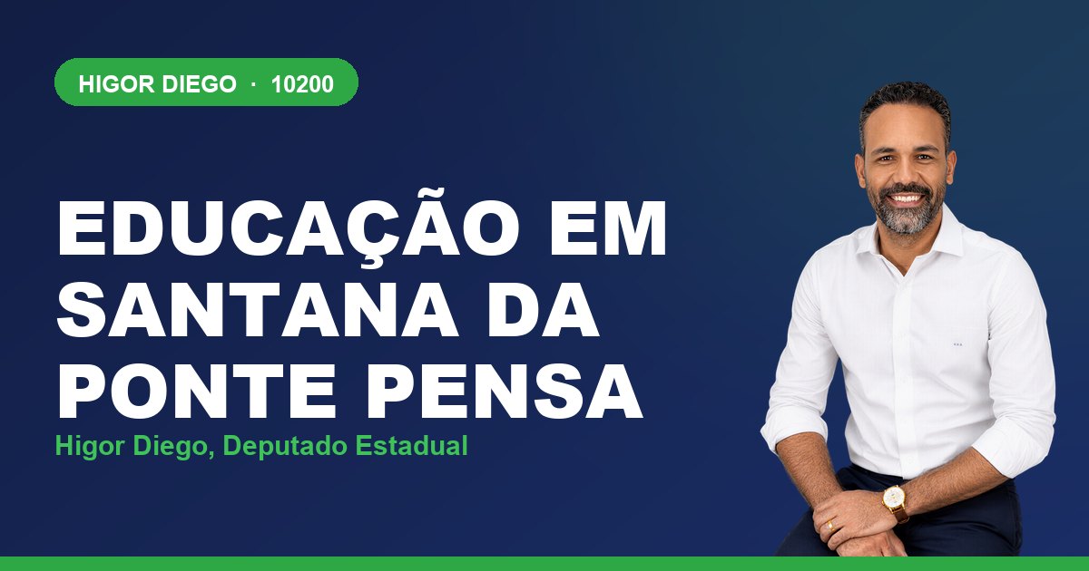 Educação em Santana da Ponte Pensa, com Higor Diego, deputado estadual 10200