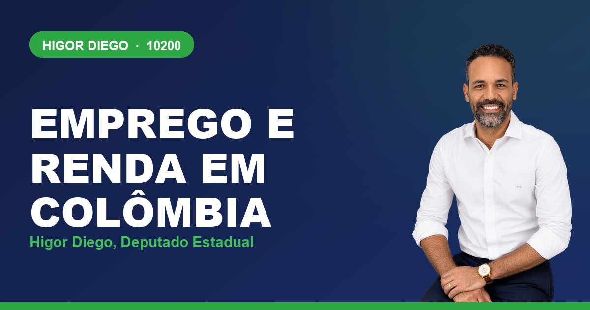 Emprego e Renda em Colômbia, com Higor Diego, deputado estadual 10200