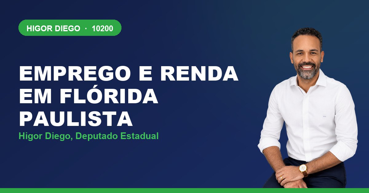 Emprego e Renda em Flórida Paulista, com Higor Diego, deputado estadual 10200