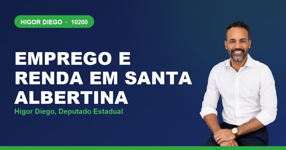Emprego e Renda em Santa Albertina, com Higor Diego, deputado estadual 10200