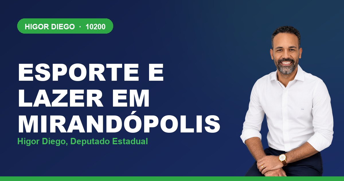 Esporte e Lazer em Mirandópolis, com Higor Diego, deputado estadual 10200