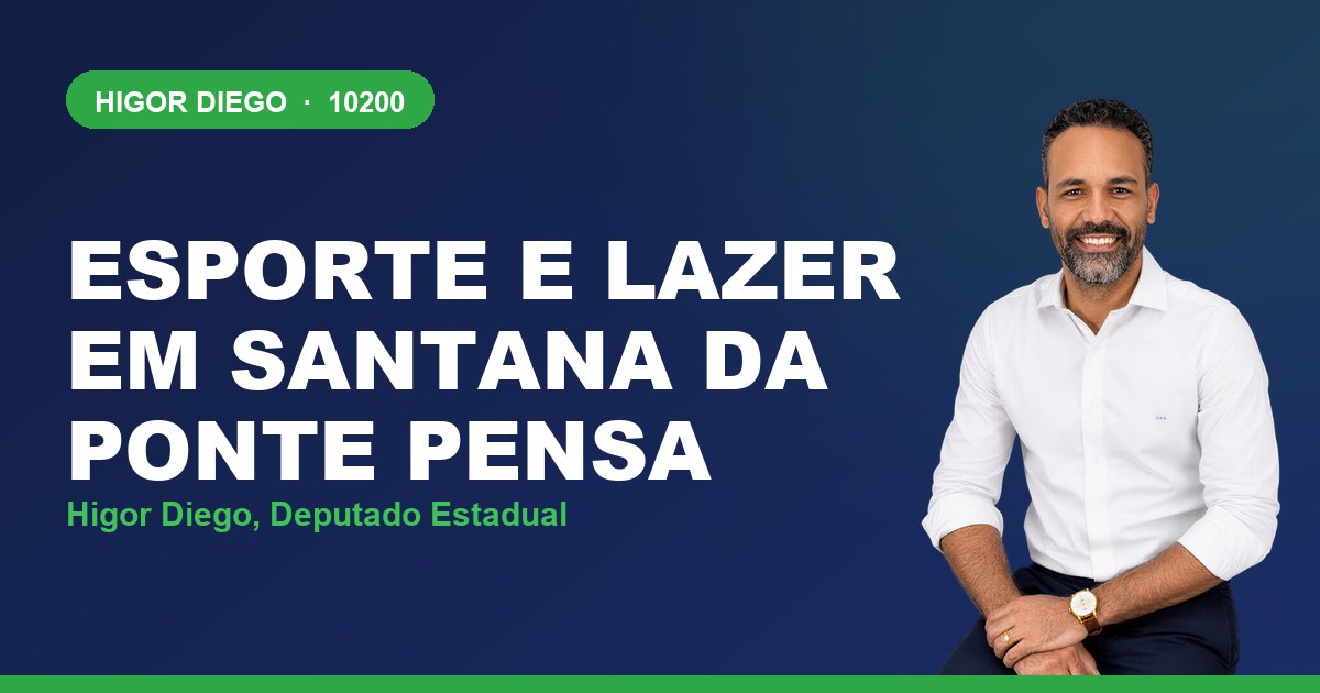 Esporte e Lazer em Santana da Ponte Pensa, com Higor Diego, deputado estadual 10200
