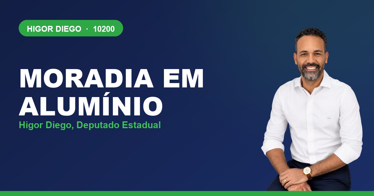 Moradia em Alumínio, com Higor Diego, deputado estadual 10200