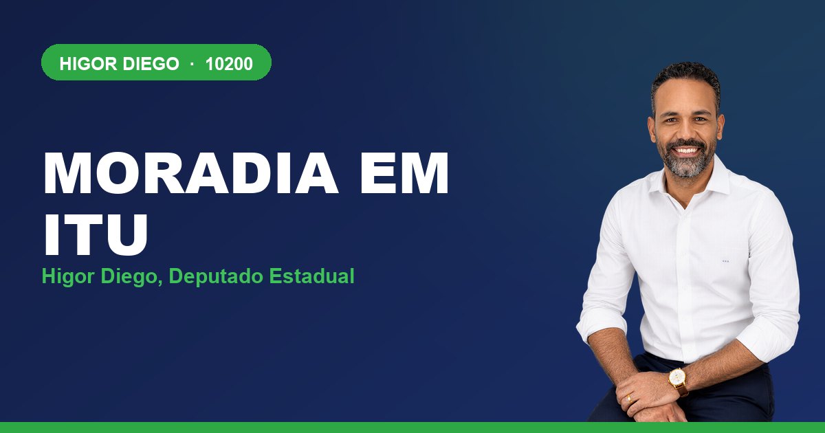 Moradia em Itu, com Higor Diego, deputado estadual 10200