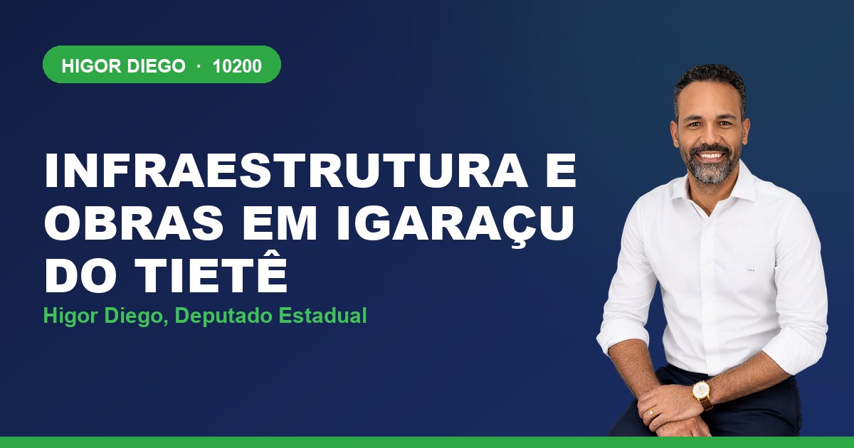 Infraestrutura e Obras em Igaraçu do Tietê, com Higor Diego, deputado estadual 10200