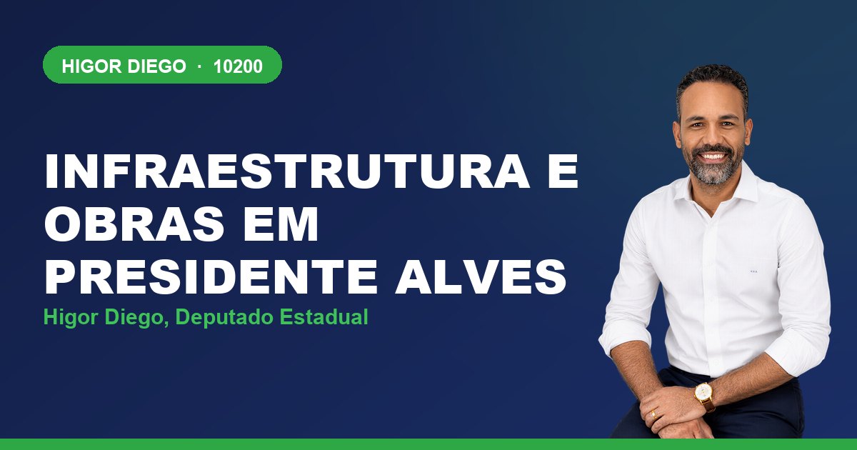 Infraestrutura e Obras em Presidente Alves, com Higor Diego, deputado estadual 10200