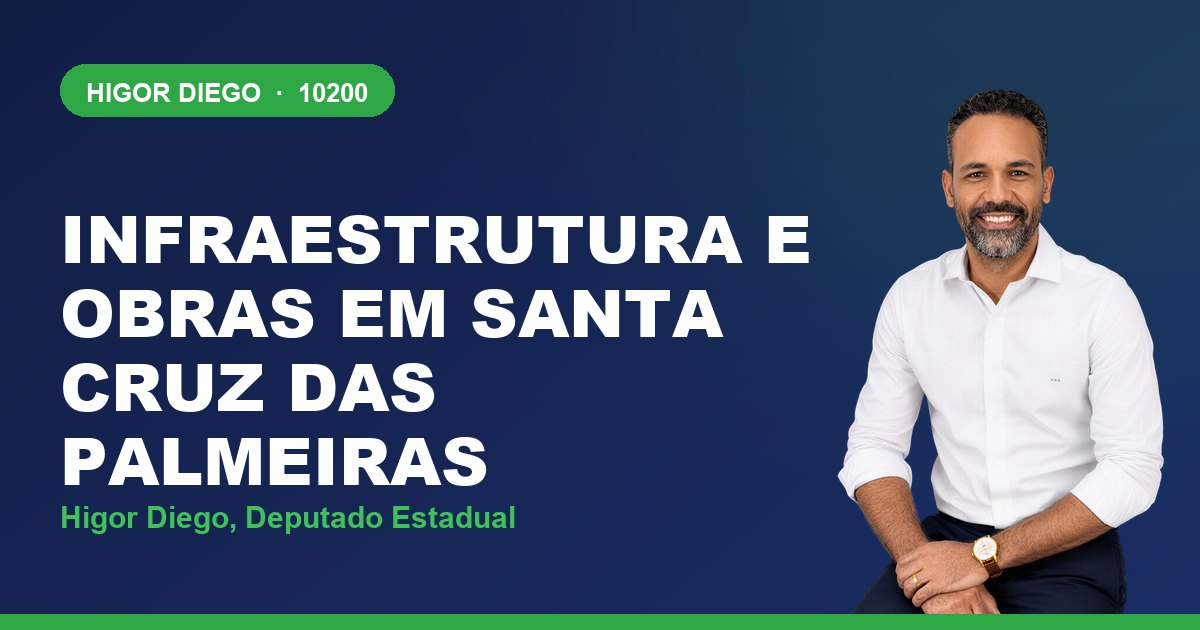 Infraestrutura e Obras em Santa Cruz das Palmeiras, com Higor Diego, deputado estadual 10200