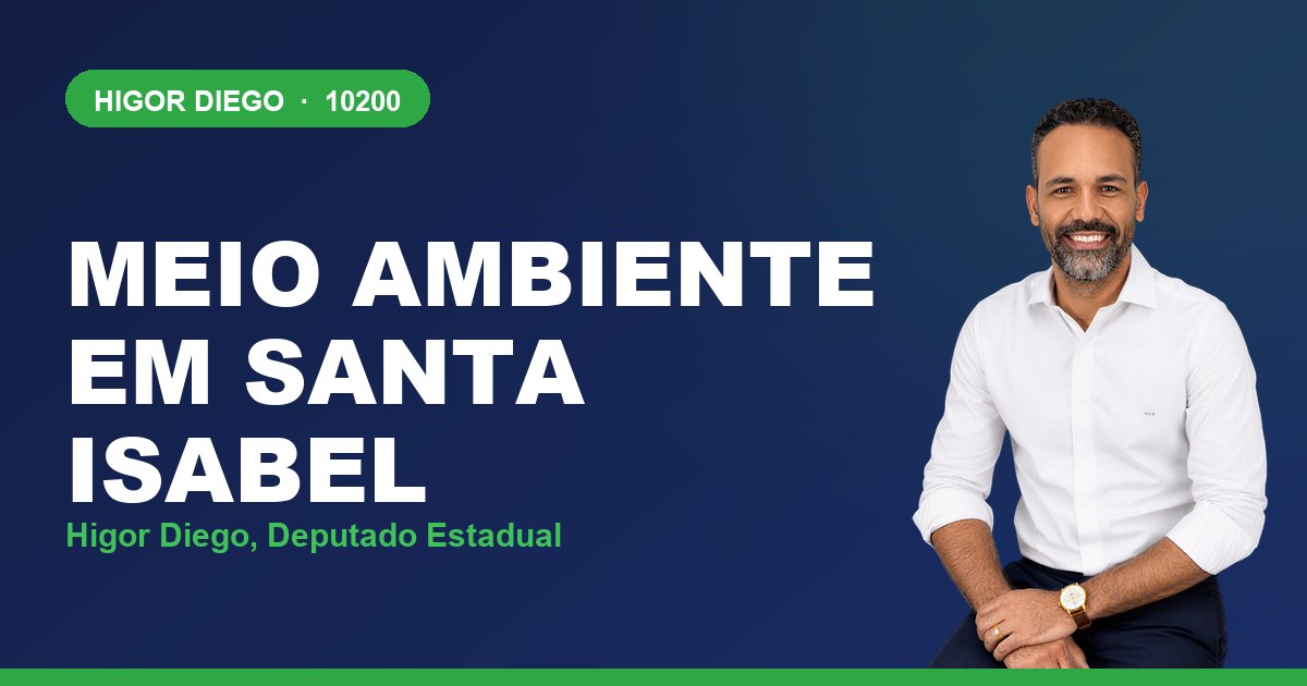 Meio Ambiente em Santa Isabel, com Higor Diego, deputado estadual 10200