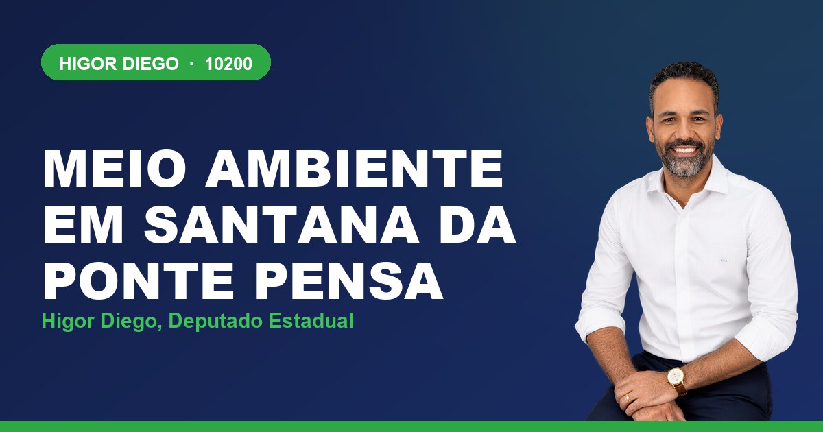 Meio Ambiente em Santana da Ponte Pensa, com Higor Diego, deputado estadual 10200