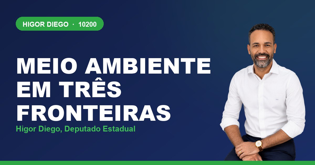 Meio Ambiente em Três Fronteiras, com Higor Diego, deputado estadual 10200