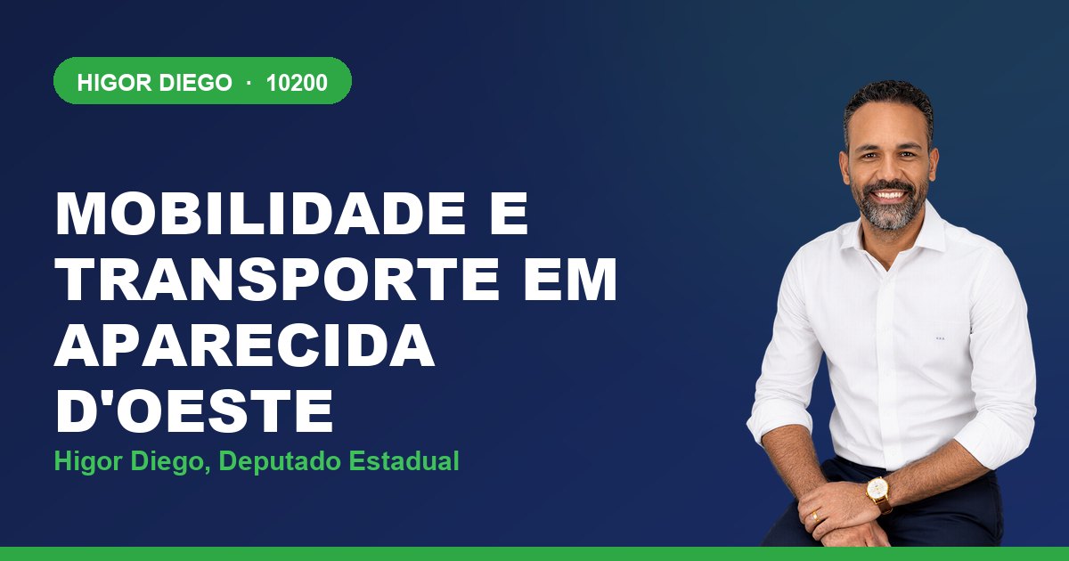 Mobilidade e Transporte em Aparecida d'Oeste, com Higor Diego, deputado estadual 10200