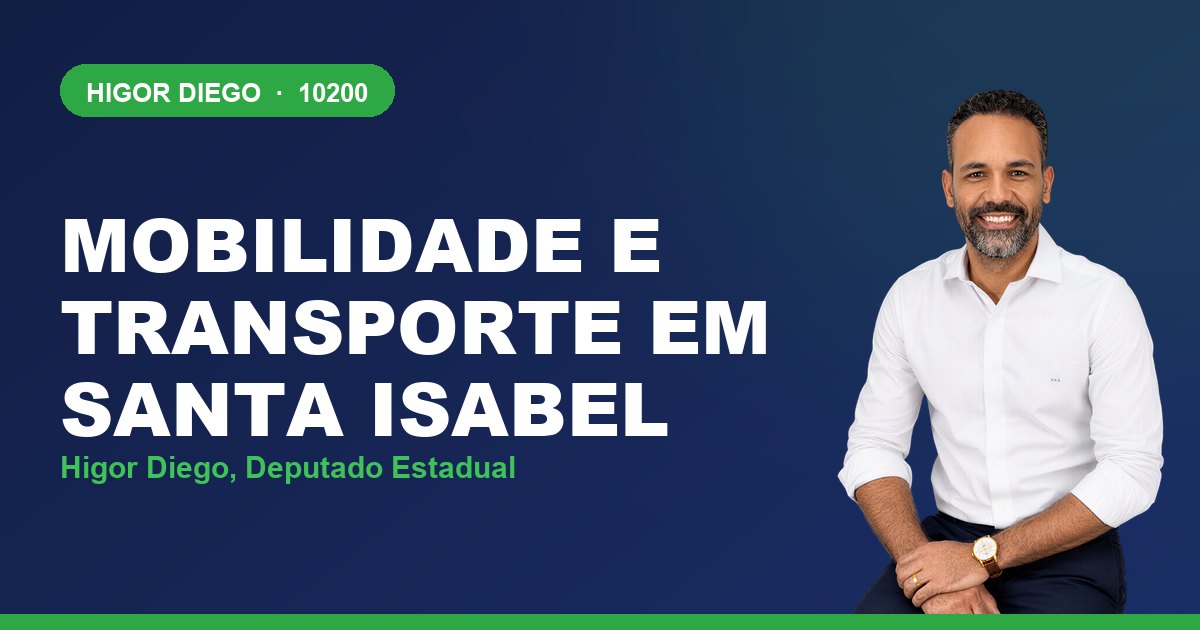 Mobilidade e Transporte em Santa Isabel, com Higor Diego, deputado estadual 10200