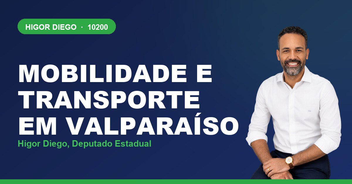 Mobilidade e Transporte em Valparaíso, com Higor Diego, deputado estadual 10200