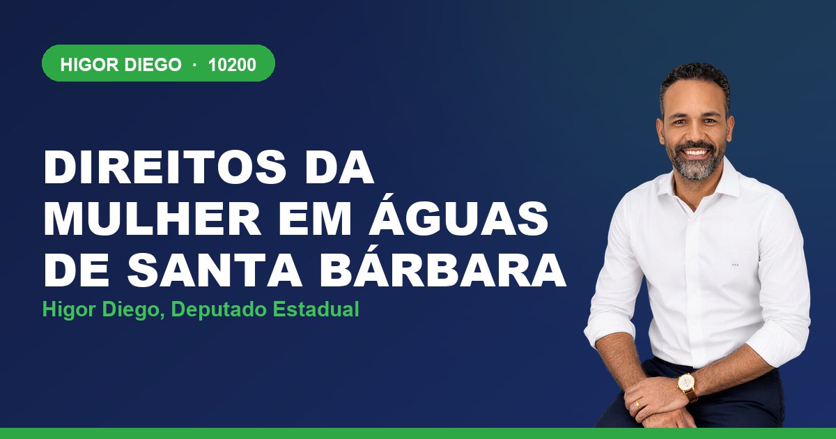 Direitos da Mulher em Águas de Santa Bárbara, com Higor Diego, deputado estadual 10200