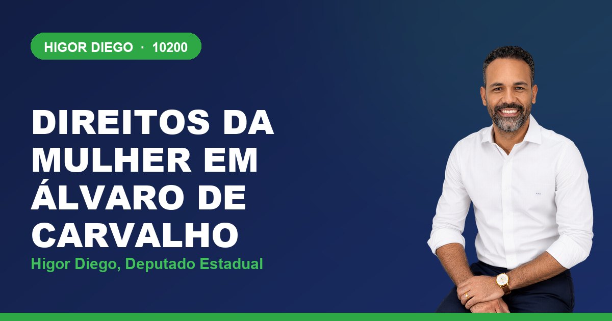 Direitos da Mulher em Álvaro de Carvalho, com Higor Diego, deputado estadual 10200