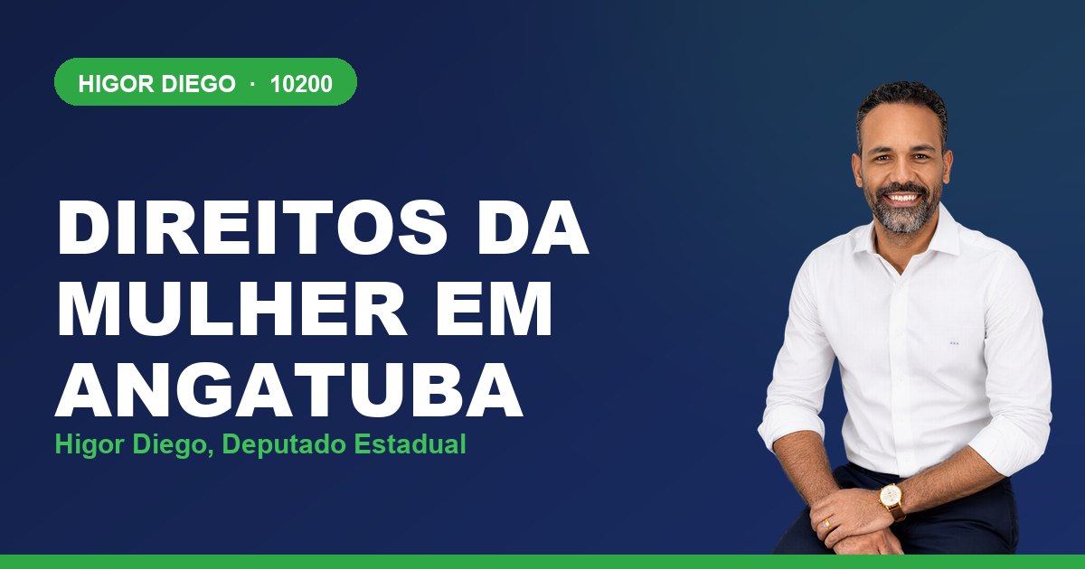 Direitos da Mulher em Angatuba, com Higor Diego, deputado estadual 10200