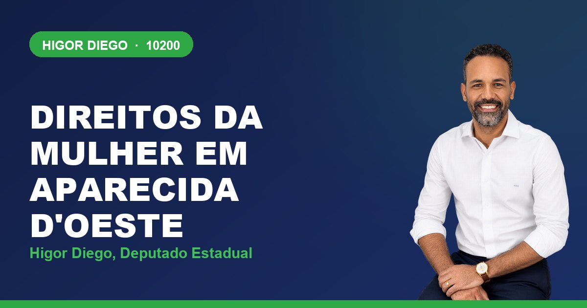 Direitos da Mulher em Aparecida d'Oeste, com Higor Diego, deputado estadual 10200