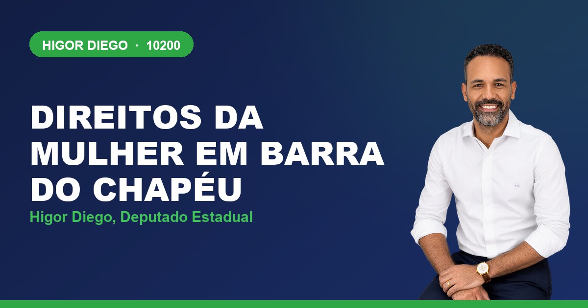 Direitos da Mulher em Barra do Chapéu, com Higor Diego, deputado estadual 10200