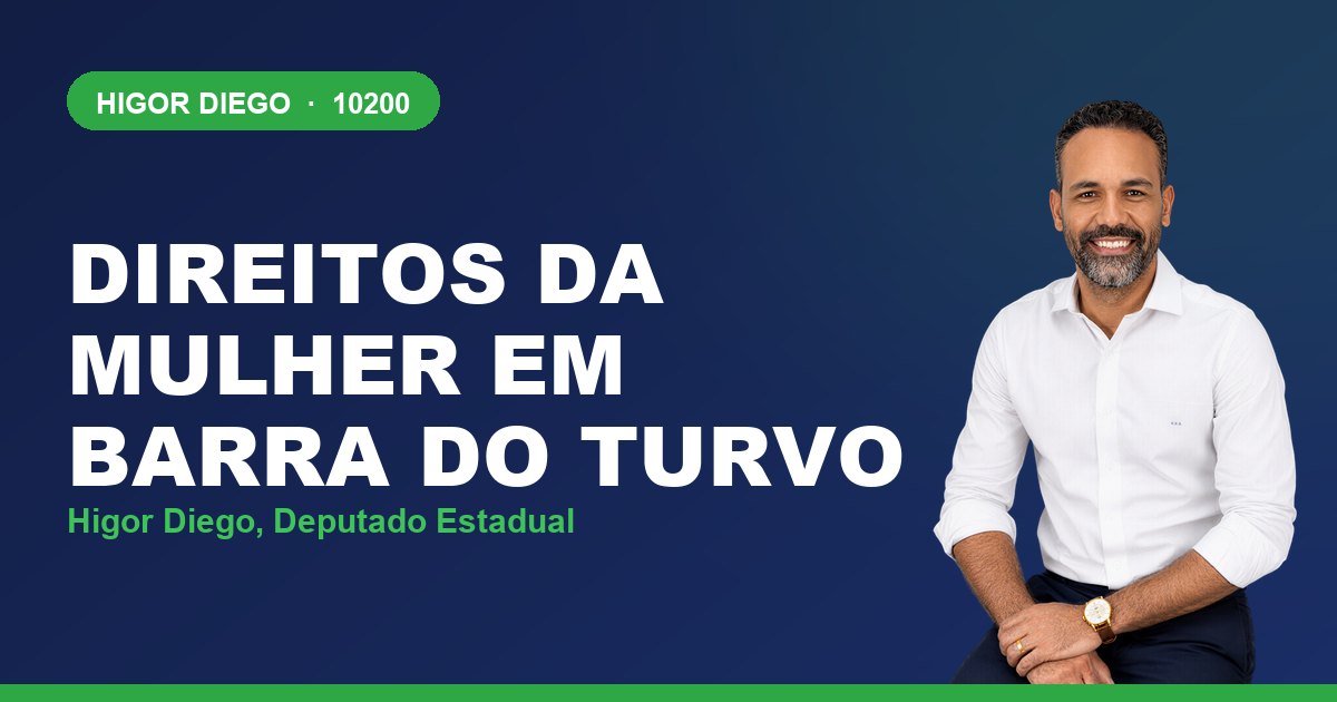 Direitos da Mulher em Barra do Turvo, com Higor Diego, deputado estadual 10200