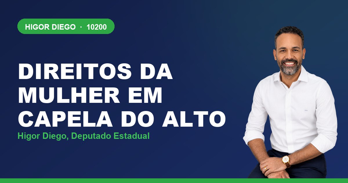 Direitos da Mulher em Capela do Alto, com Higor Diego, deputado estadual 10200