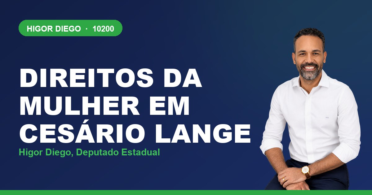 Direitos da Mulher em Cesário Lange, com Higor Diego, deputado estadual 10200