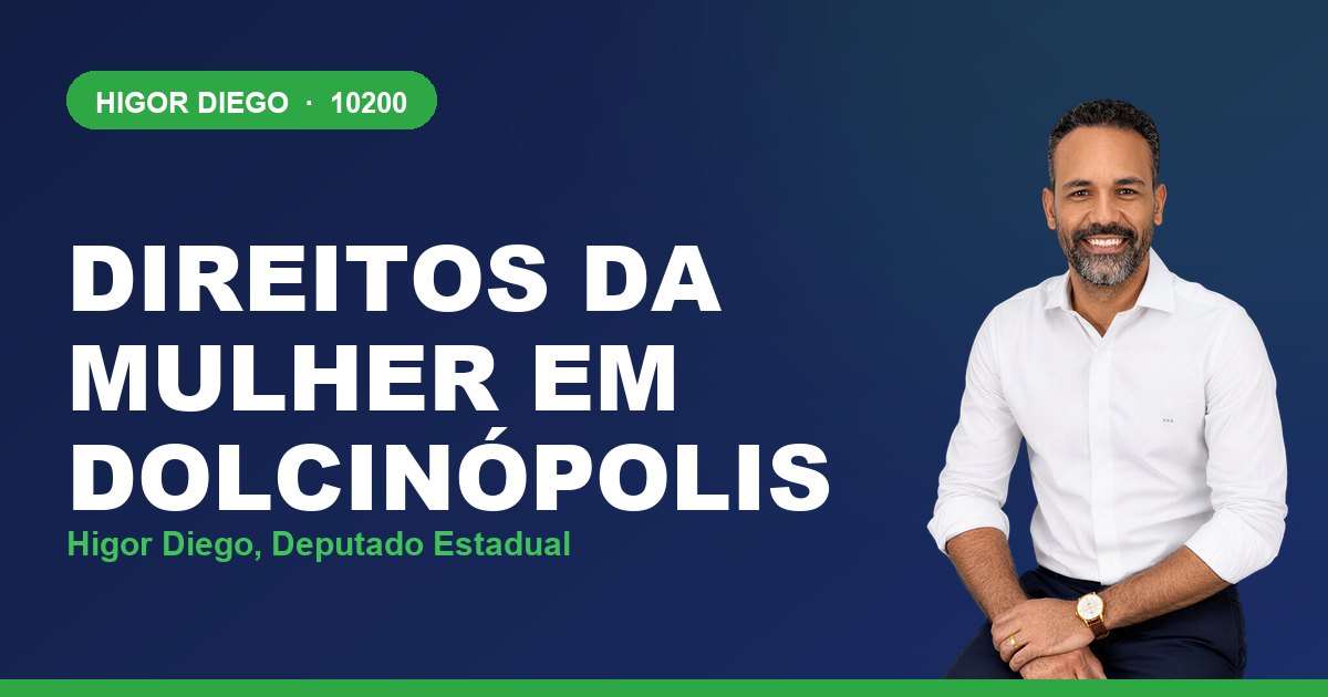 Direitos da Mulher em Dolcinópolis, com Higor Diego, deputado estadual 10200
