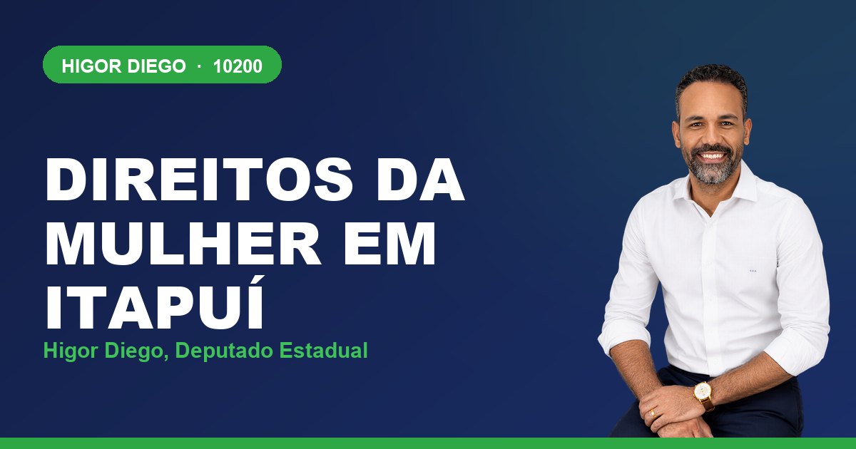 Direitos da Mulher em Itapuí, com Higor Diego, deputado estadual 10200