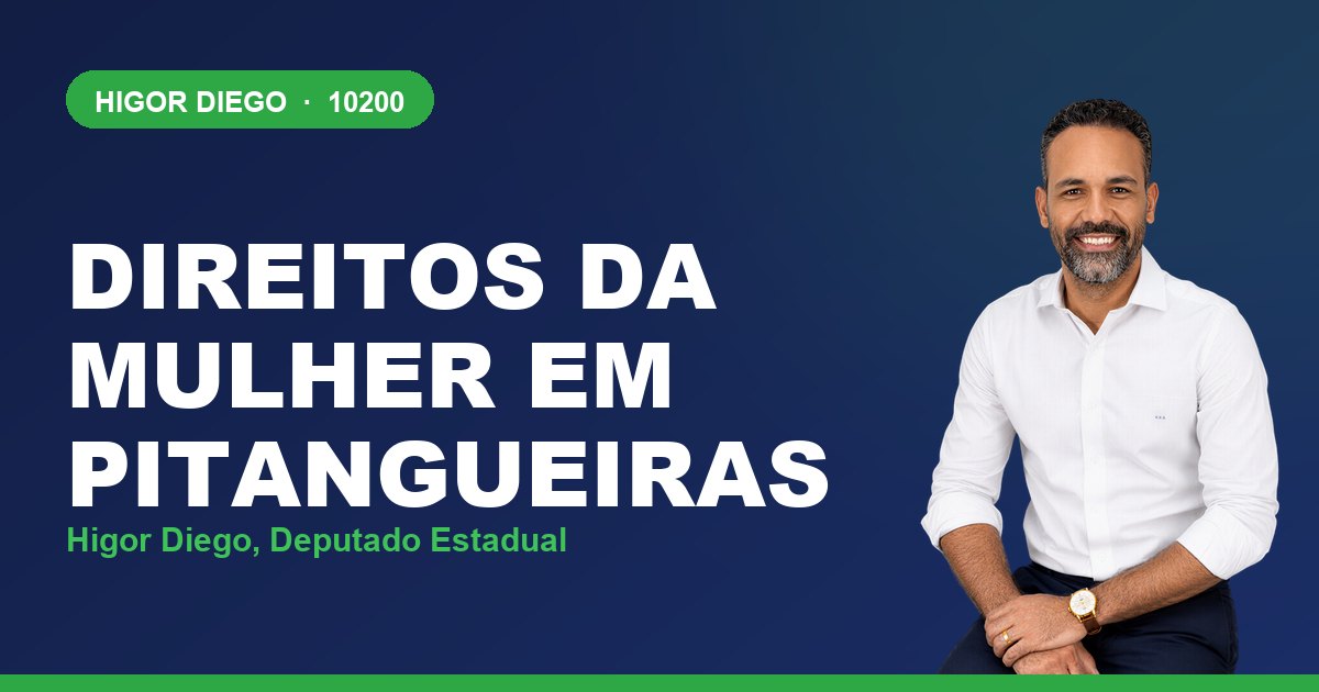 Direitos da Mulher em Pitangueiras, com Higor Diego, deputado estadual 10200