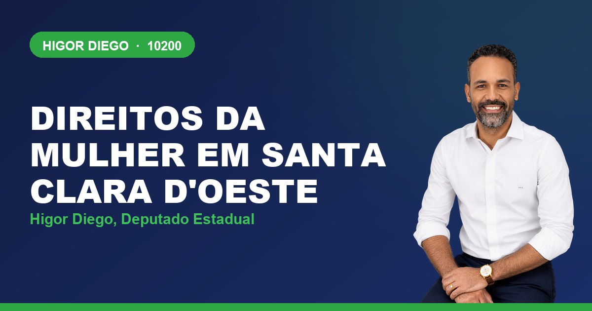 Direitos da Mulher em Santa Clara d'Oeste, com Higor Diego, deputado estadual 10200