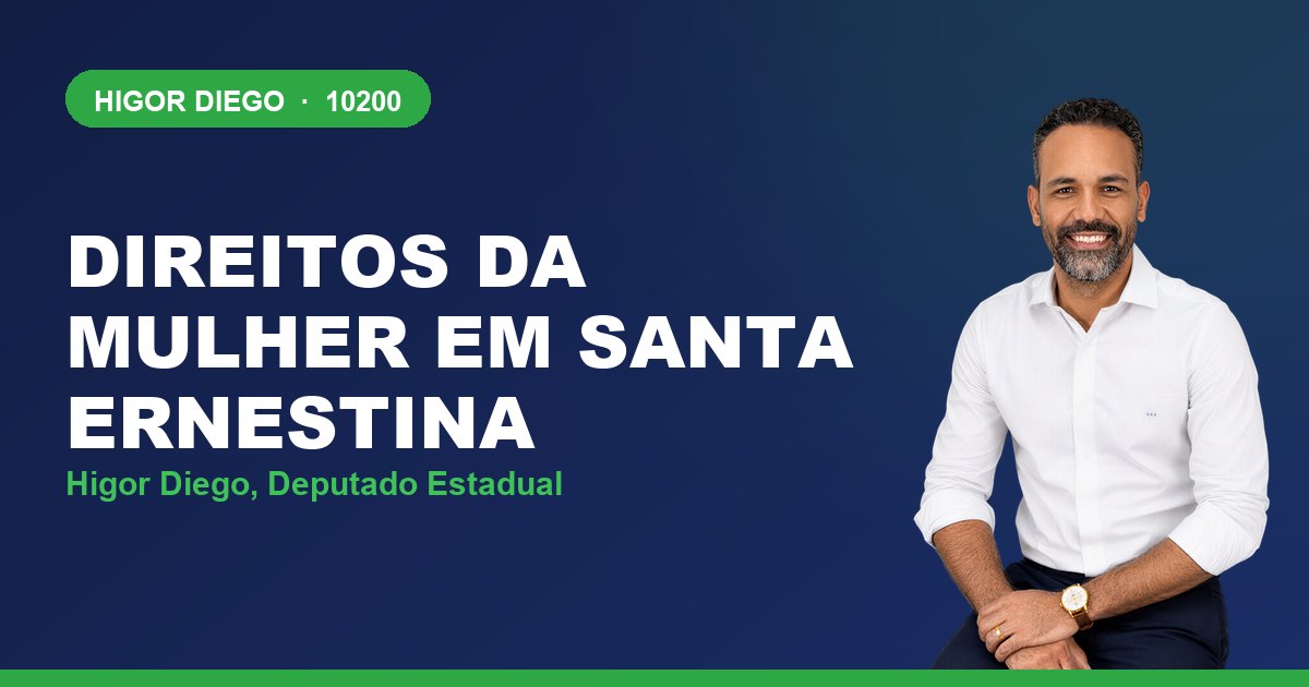 Direitos da Mulher em Santa Ernestina, com Higor Diego, deputado estadual 10200