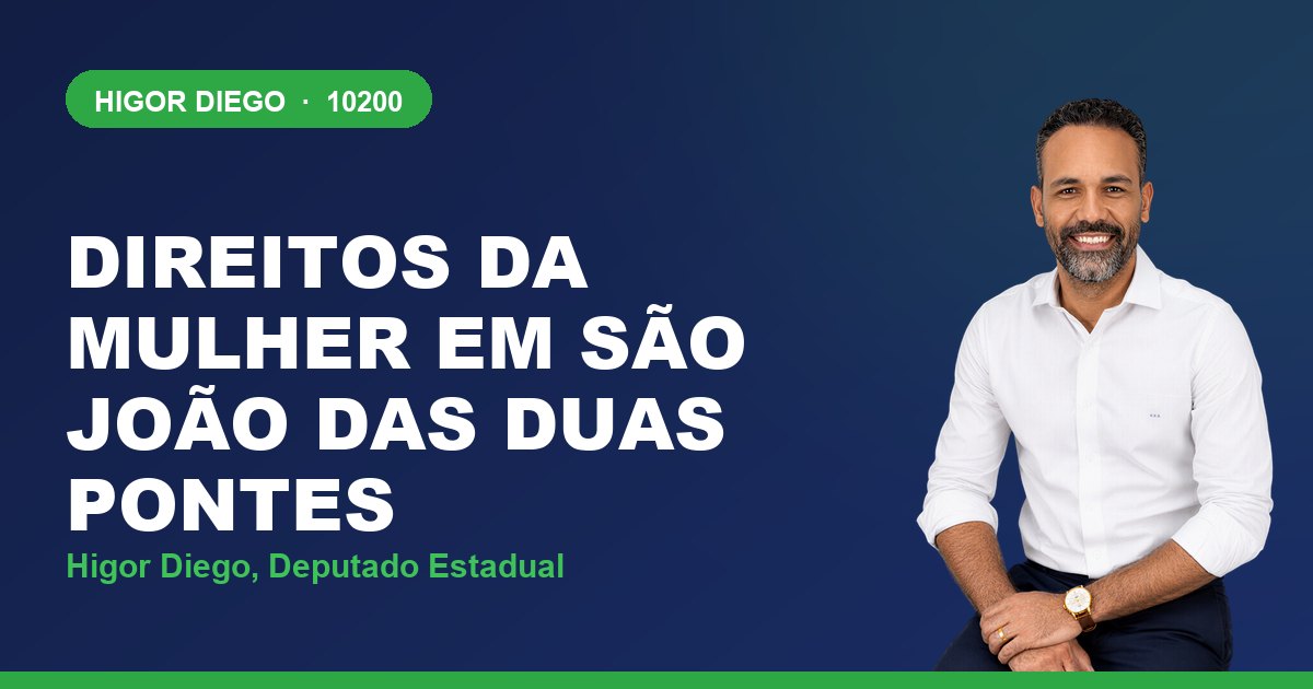 Direitos da Mulher em São João das Duas Pontes, com Higor Diego, deputado estadual 10200