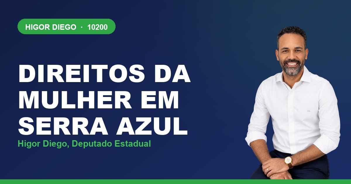 Direitos da Mulher em Serra Azul, com Higor Diego, deputado estadual 10200